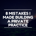 8 Mistakes I made Building a Private Practice — Private Practice Experts Kelly & Miranda